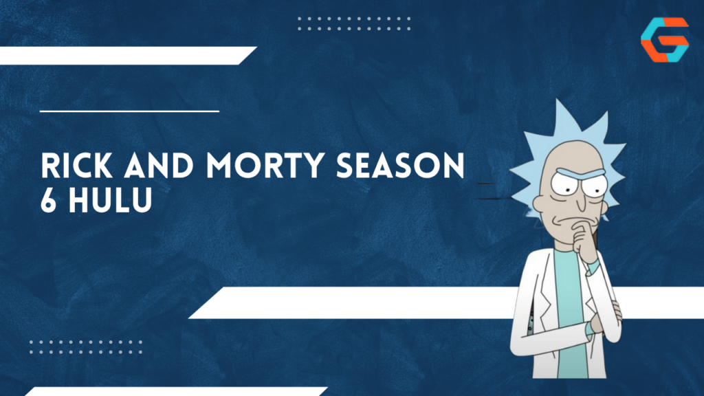 Rick and Morty Season 6 Hulu