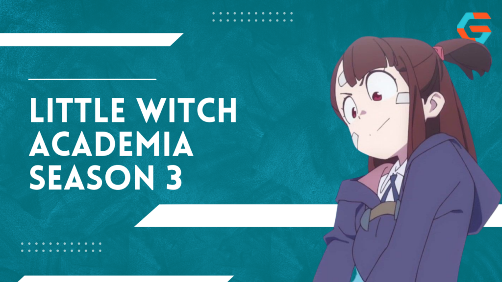 Little Witch Academia Season 3