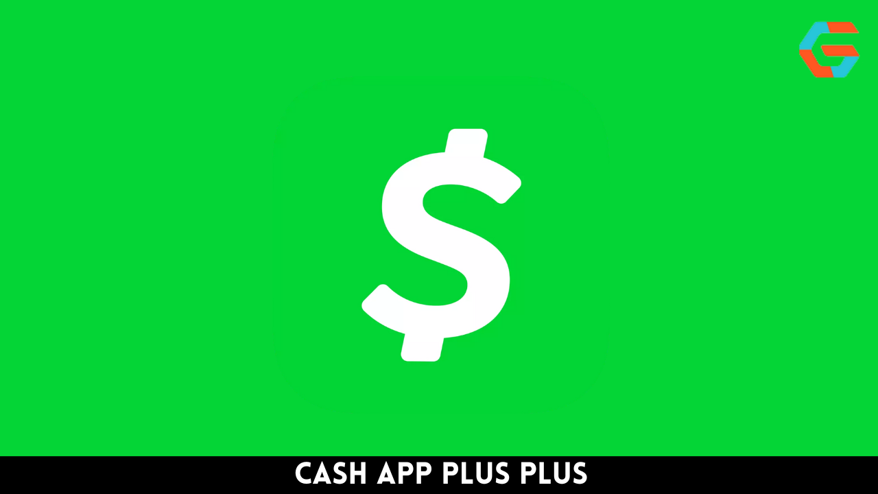 Cash App Plus Plus