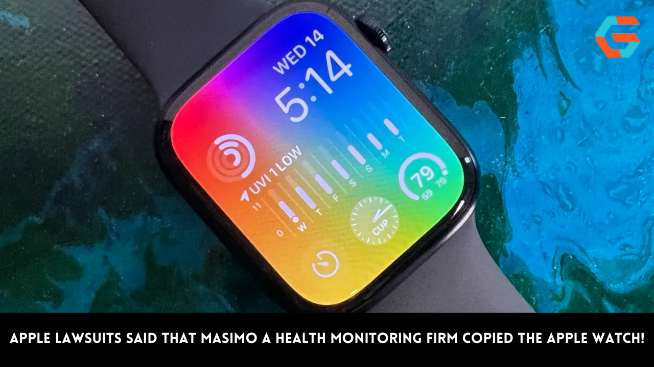 Apple Lawsuits Said That Masimo a Health Monitoring Firm Copied The Apple Watch!