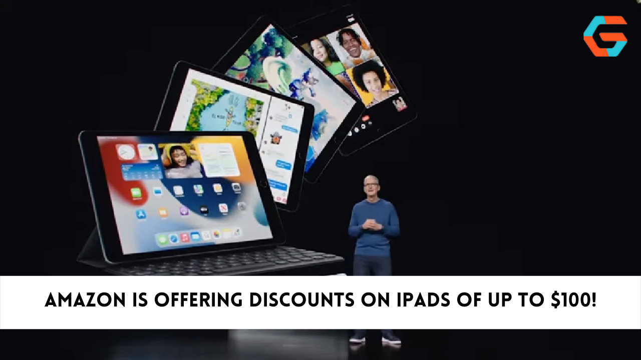Amazon is Offering Discounts on iPads Of up To $100!