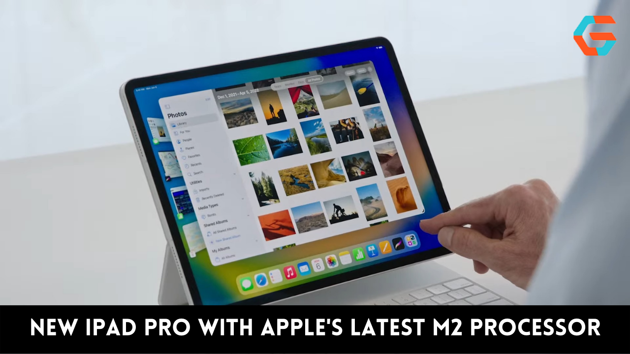 New iPad Pro With Apple's Latest M2 Processor