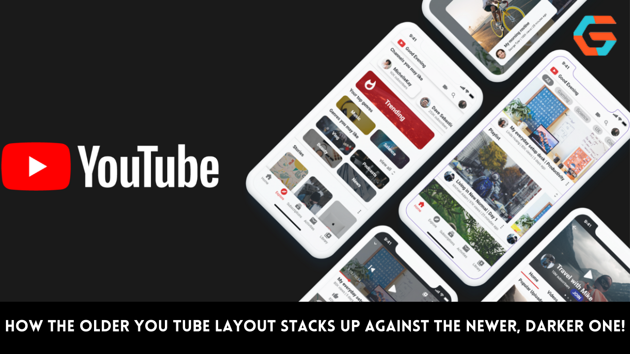How The Older You Tube Layout Stacks Up Against The Newer, Darker One!