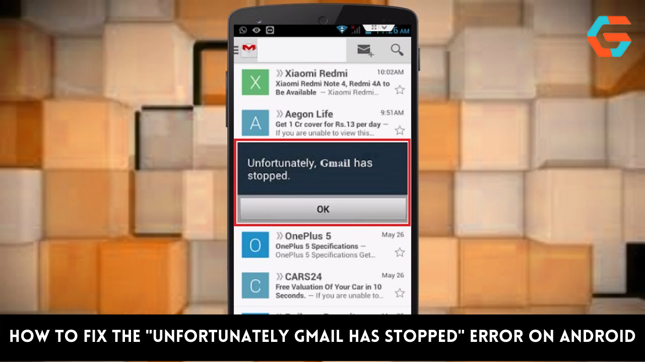 How to Fix the "Unfor­tu­nate­ly Gmail Has Stopped" Error on Android