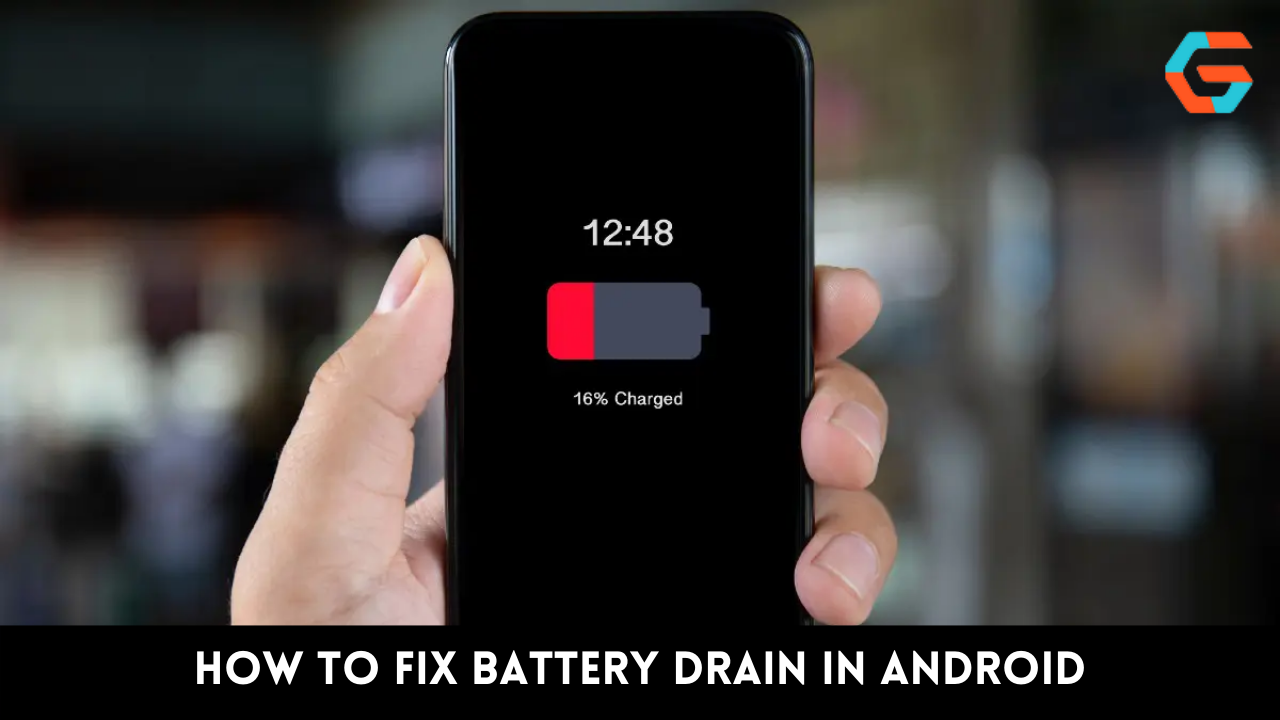 How to Fix Battery Drain in Android