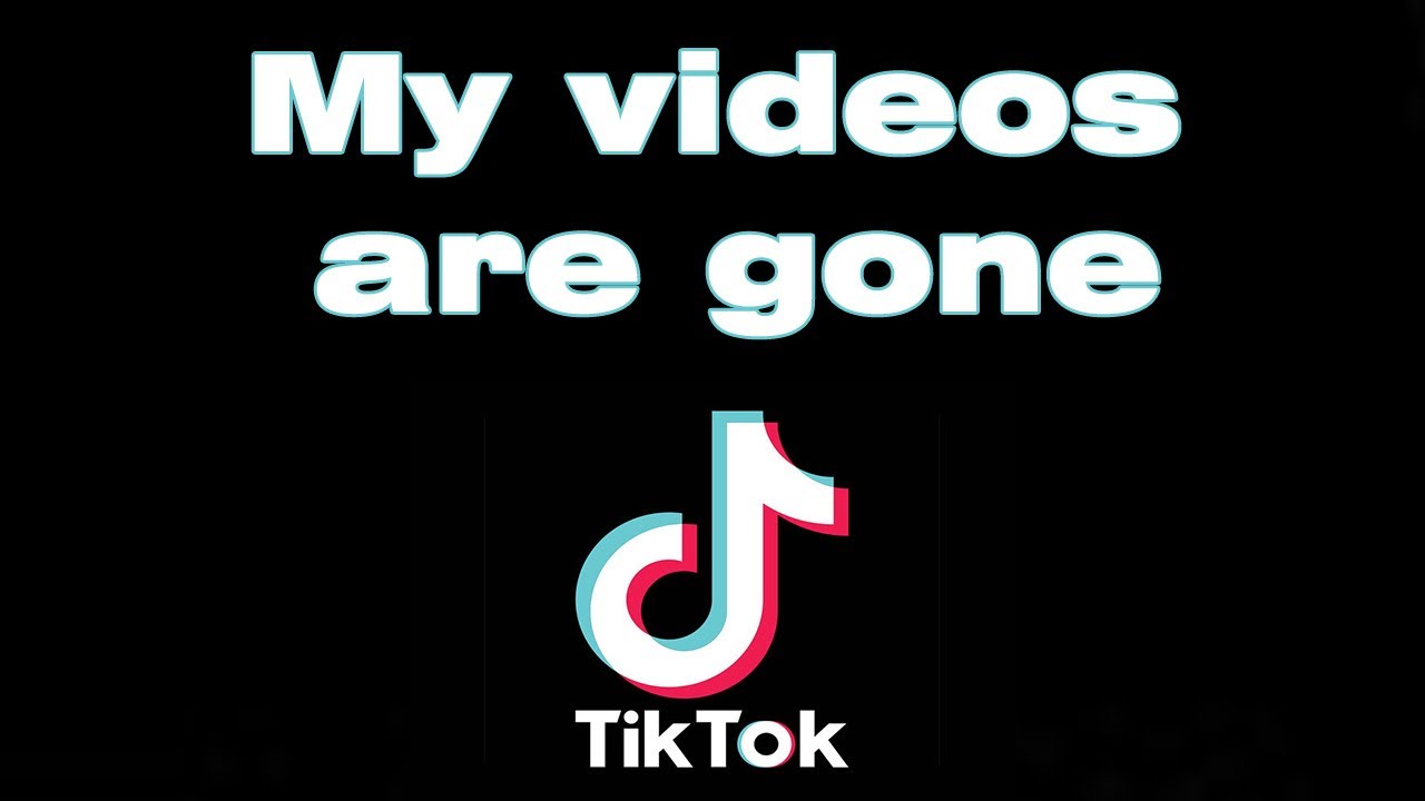 Why Are All My Videos Gone on TikTok?