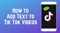 How to Add Text to Tiktok?