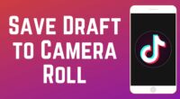 How To Save Tiktok to Camera Roll?